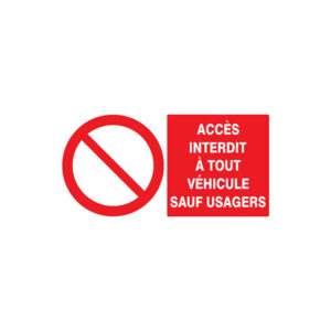 ACCES INTERDIT A TOUT VEHICULE SAUF USAGERS 330x200mm