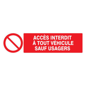 ACCES INTERDIT A TOUT VEHICULE SAUF USAGERS 200x52mm