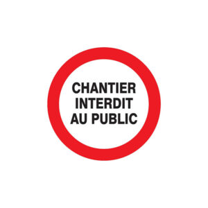 CHANTIER INTERDIT AU PUBLIC D.300mm