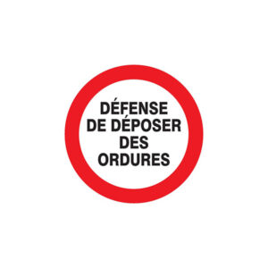 DEFENSE DE DEPOSER DES ORDURES D.300mm