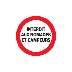 INTERDIT AUX NOMADES ET CAMPEURS D.300mm
