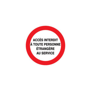 ACCES INTERDIT TTE PERS. ETRANGERE AU SERVICE D.300mm