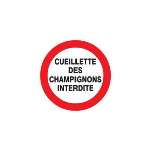 CUEILLETTE DES CHAMPIGNONS INTERDITE D.300mm