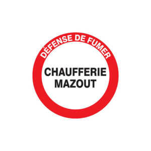 DEFENSE DE FUMER CHAUFFERIE MAZOUT D.300mm