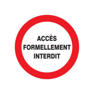 ACCES FORMELLEMENT INTERDIT D.420mm