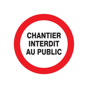 CHANTIER INTERDIT AU PUBLIC D.420mm