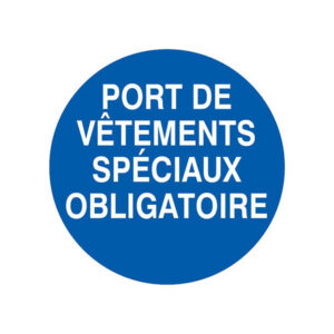 PORT DE VETEMENTS SPECIAUX OBLIGATOIRE D.300mm