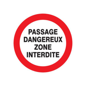 PASSAGE DANGEREUX ZONE INTERDITE D.420mm