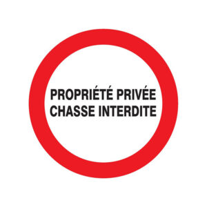 PROPRIETE PRIVEE CHASSE INTERDITE D.420mm
