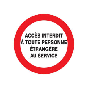ACCES INTERDIT TTE PERS. ETRANGERE AU SERVICE D.420mm