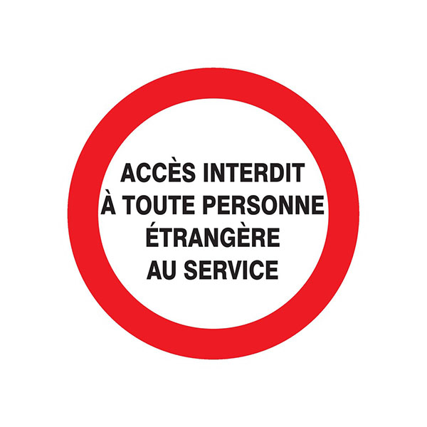 ACCES INTERDIT TTE PERS. ETRANGERE AU SERVICE D.420mm