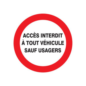 ACCES INTERDIT A TOUT VEHICULE SAUF USAGERS D.420mm