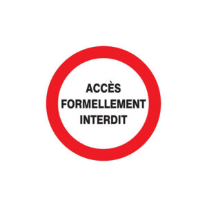 ACCES FORMELLEMENT INTERDIT D.300mm