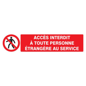 ACCES INTERDIT TTE PERS. ETRANGERE AU SERVICE 330x120mm