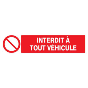 INTERDIT A TOUT VEHICULE 330x75mm