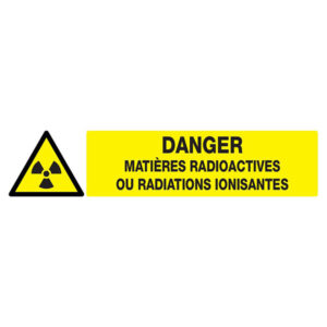 DANGER MATIERES RADIOACTIVES//RAD° IONISANTES 330X75mm