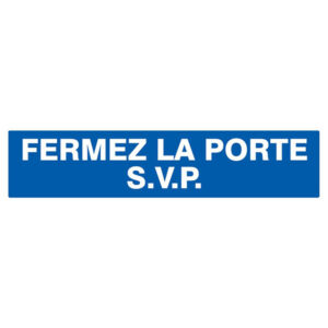 FERMEZ LA PORTE S.V.P 330x75mm