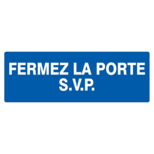 FERMEZ LA PORTE S.V.P 330x120mm