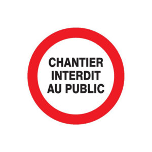 CHANTIER INTERDIT AU PUBLIC D.180mm