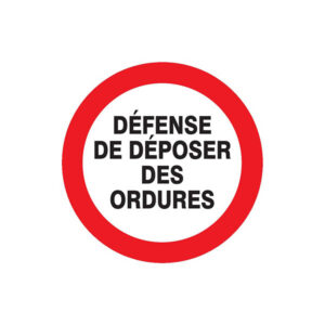 DEFENSE DE DEPOSER DES ORDURES D.180mm