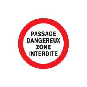 PASSAGE DANGEREUX ZONE INTERDITE D.180mm