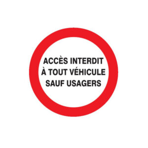 ACCES INTERDIT A TOUT VEHICULE SAUF USAGERS D.80mm