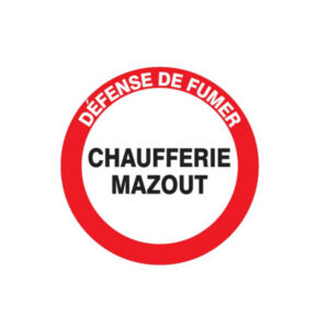 DEFENSE DE FUMER CHAUFFERIE MAZOUT D.80mm